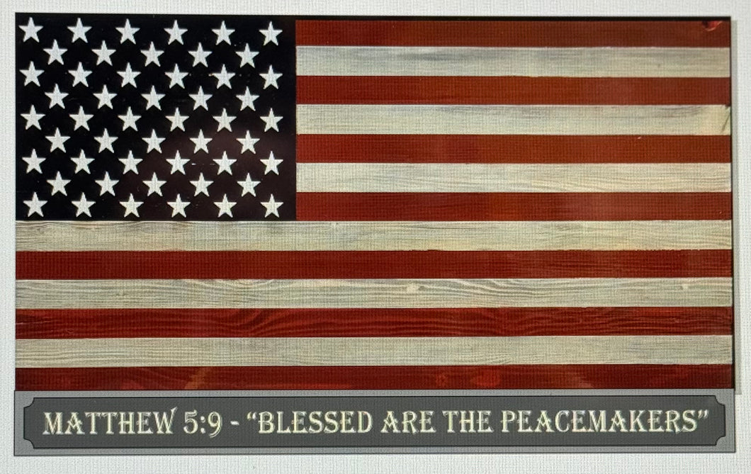 Blessed are the Peacemakers / Old Glory wooden flag